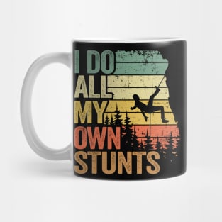 I Do All My Own Stunts Funny Climbing Mug